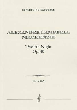 Mackenzie, Alexander Campbell: Twelfth Night, Overture to Shakespeare’s Comedy Op. 40
