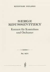 Koussevitsky, Serge: Concerto for Double Bass and Orchestra (Original version with harp)