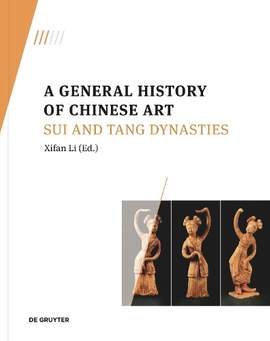 A General History of Chinese Art: Sui and Tang Dynasties