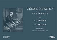 César Franck: Intégrale de l'œuvre d'orgue