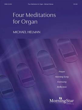 Michael Helman: Four Meditations for Organ
