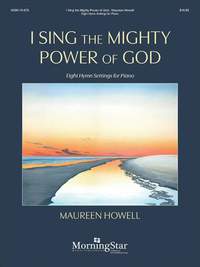 Maureen Howell: I Sing the Mighty Power of God