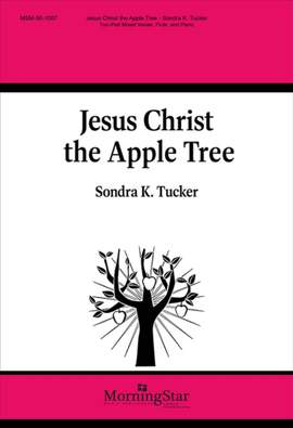 Sondra K. Tucker: Jesus Christ the Apple Tree