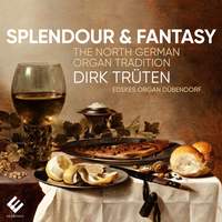 Splendour & Fantasy: the North German Organ Tradition
