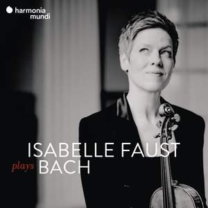 Isabelle Faust Plays Bach