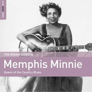 The Rough Guide To Memphis Minnie - Queen of the Country Blues