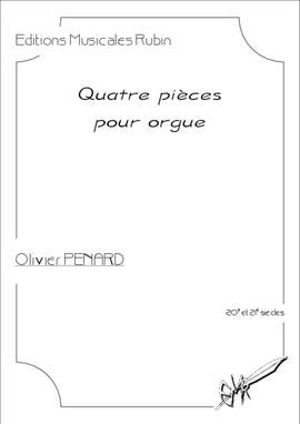 Olivier Penard: Quatre Pieces Pour Orgue