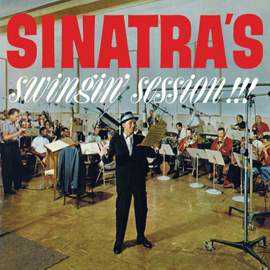 Sinatra's Swingin' Session!!! + A Swingin' Affair!