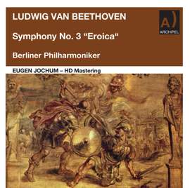 Beethoven: Symphony No. 3 in E-Flat Major, Op. 55 'Eroica' (Remastered 2022)