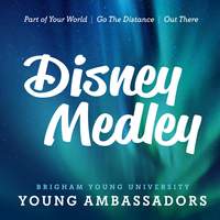 Disney Medley: Part of Your World (From 'The Little Mermaid') / Go the Distance (From 'Hercules') / Out There (From 'The Hunchback of Notre Dame')