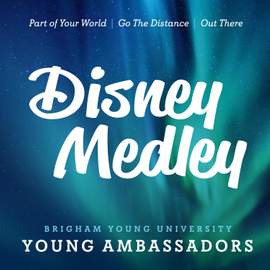Disney Medley: Part of Your World (From 'The Little Mermaid') / Go the Distance (From 'Hercules') / Out There (From 'The Hunchback of Notre Dame')