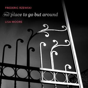 Frederic Rzewski: No Place to Go but Around Product Image