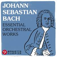 Johann Sebastian Bach: Essential Orchestral Works