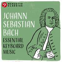 Johann Sebastian Bach: Essential Keyboard Music