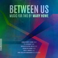 Between Us: Music for Two by Mary Howe