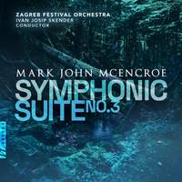 Mark John McEncroe: Symphonic Suite No. 3 'The Forest and the Mountains'