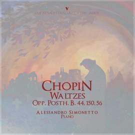 Chopin: Waltz in E Major, B. 44, Waltz in A Minor, B. 150 & Waltz in E Minor, B. 56