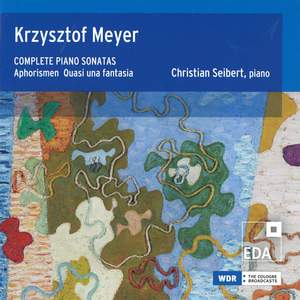 Krzysztof Meyer: Complete Piano Sonatas