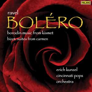 Ravel: Boléro, M. 81 - Borodin: Music from 'Kismet' - Bizet: Suites from 'Carmen'