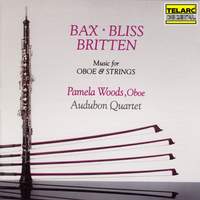 Bax, Bliss & Britten: Music for Oboe & Strings