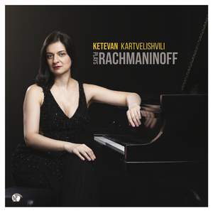 Ketevan Kartvelishvili Plays Rachmaninoff
