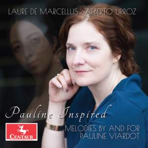 Pauline Inspired: Melodies by and for Pauline Viardot
