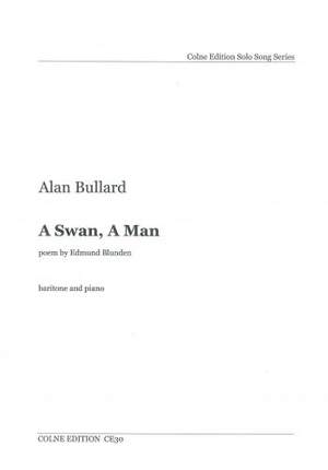 Bullard, Alan: A Swan, A Man