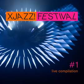 Xjazz! Festival Compilation #1