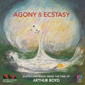 Agony and Ecstasy: Australian Music from the Time of Arthur Boyd