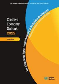 Creative economy outlook 2022: overview, the international year of creative economy for sustainable development: pathway to resilient creative industries