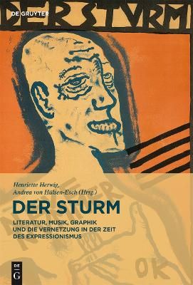 Der Sturm: Literatur, Musik, Graphik und die Vernetzung in der Zeit des Expressionismus