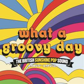 What a Groovy Day - The British Sunshine Pop Sound 1967-1972 - 3cd Clamshell Box