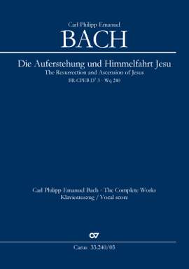 Bach, CPE: Die Auferstehung und Himmelfahrt Jesu, Wq. 240