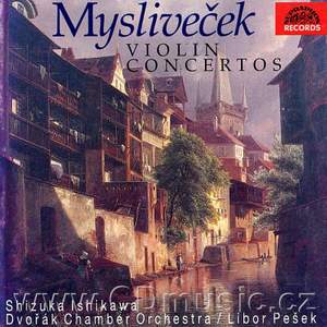 Myslivecek: Concertos for Violin and Orchestra