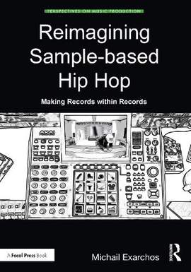 Reimagining Sample-based Hip Hop: Making Records within Records