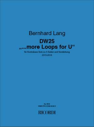 Bernhard Lang: DW25 "...more Loops for U"