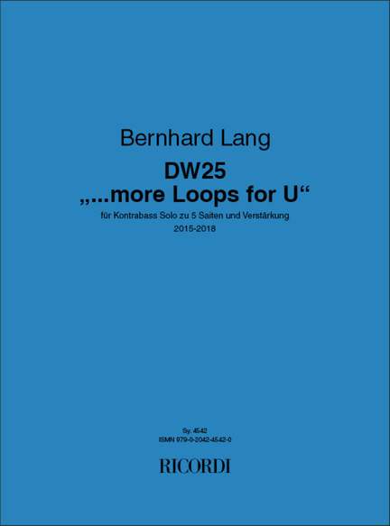 Bernhard Lang: DW25 "...more Loops for U"