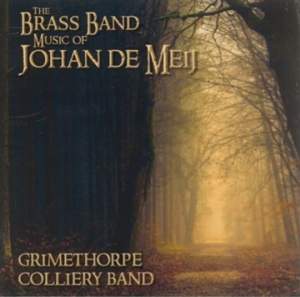 Johan de Meij: The Brass Band Music of Johan de Meij