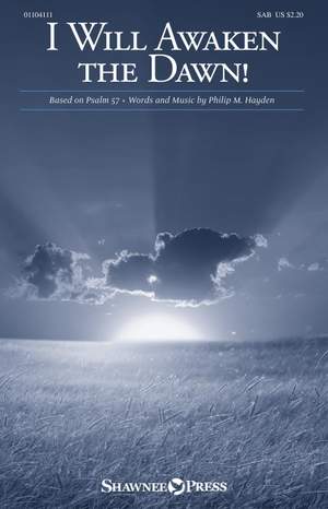Philip M. Hayden: I Will Awaken the Dawn!