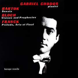 Bartók: Sonata - Bloch: Visions And Prophecies - Franck: Prélude, Aria Et Final