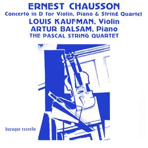 Chausson: Concerto In D For Violin, Piano & String Quartet
