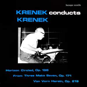 Horizon Circled, Op. 196 / From Three Make Seven, Op. 171 / Von Vorn Herein, Op. 219
