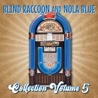 Blind Raccoon & Nola Blue Collection, Vol. 5