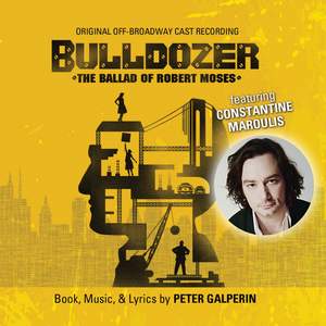 Bulldozer: The Ballad of Robert Moses (Original Off-Broadway Cast Recording)