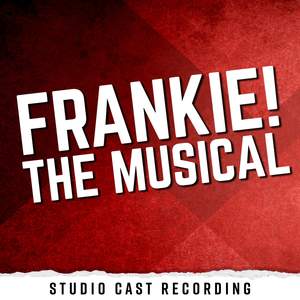 Frankie! The Musical (Studio Cast Recording)