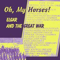 Elgar and the Great War: Oh, My Horses!