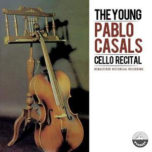 The Young Pablo Casals Cello Recital
