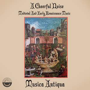 A Cheerful Noise, Medieval And Early Renaissance Music