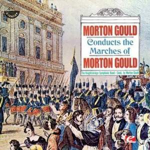 Conducts The Marches Of Morton Gould