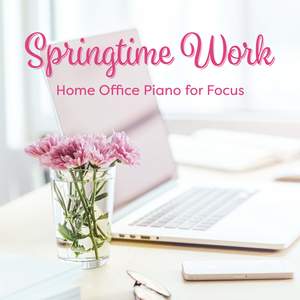 Springtime Work - Home Office Piano for Focus